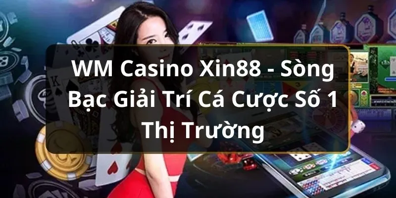 WM-casino-Xin88