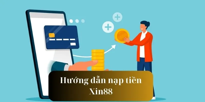 nap-tien-xin88-huong-dan