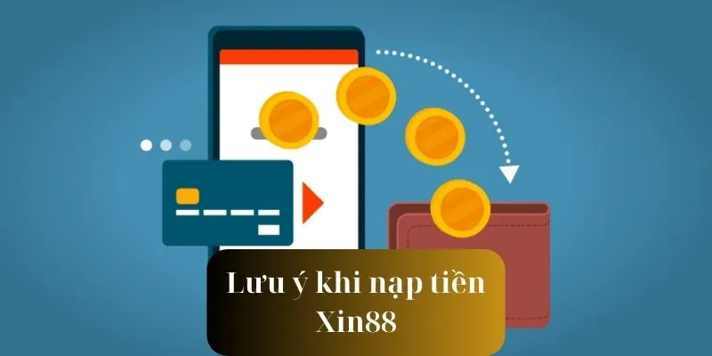 nap-tien-xin88-luu-y